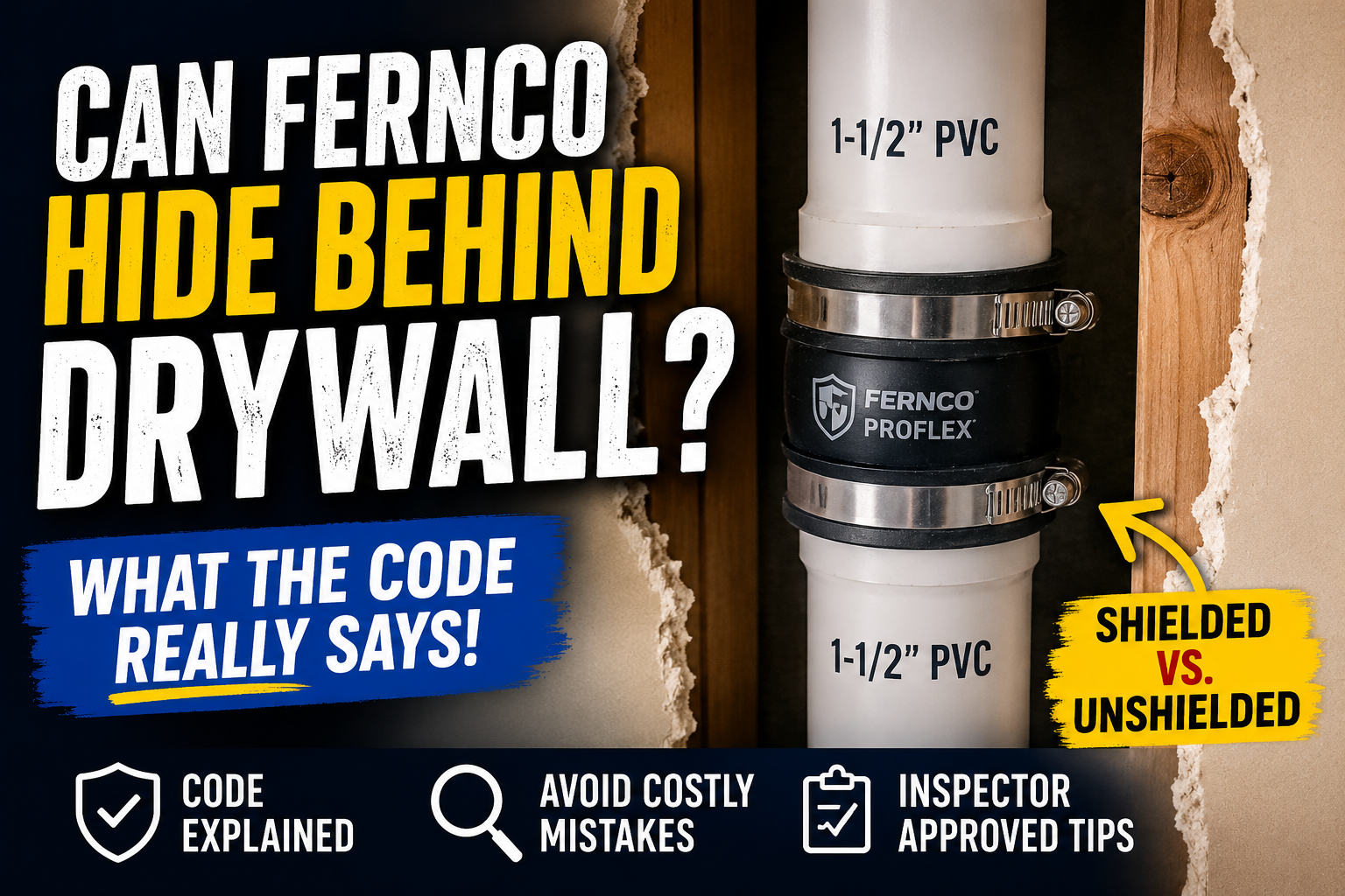 Can Fernco Hide Behind Drywall?