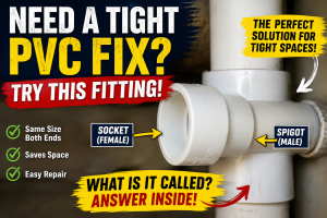Need a Tight PVC Fix? Try This Fitting